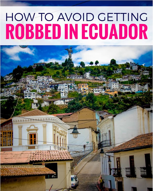 My sister was robbed her first day, learn tips and tricks to avoid getting robbed in Quito, Ecuador.