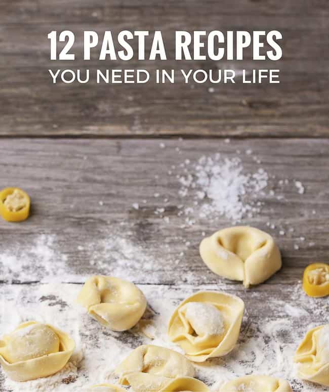 Popular pasta dishes: here are 12 easy pasta recipes you need in your life.