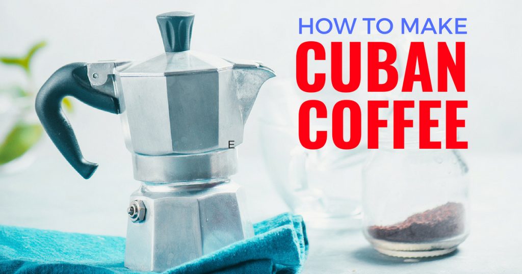 how to make cuban coffee, the art of making cafe cubano