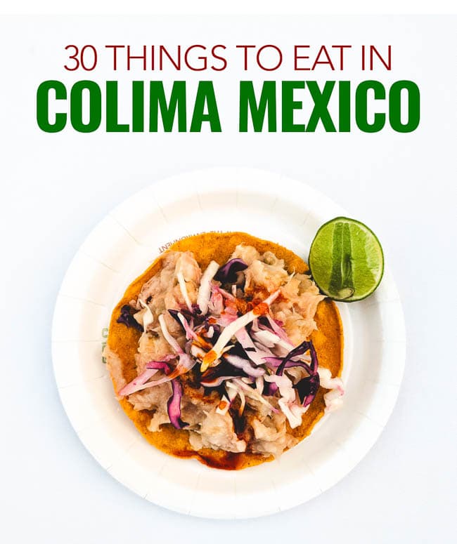 How many of these 30 things to eat in Colima have you tried?