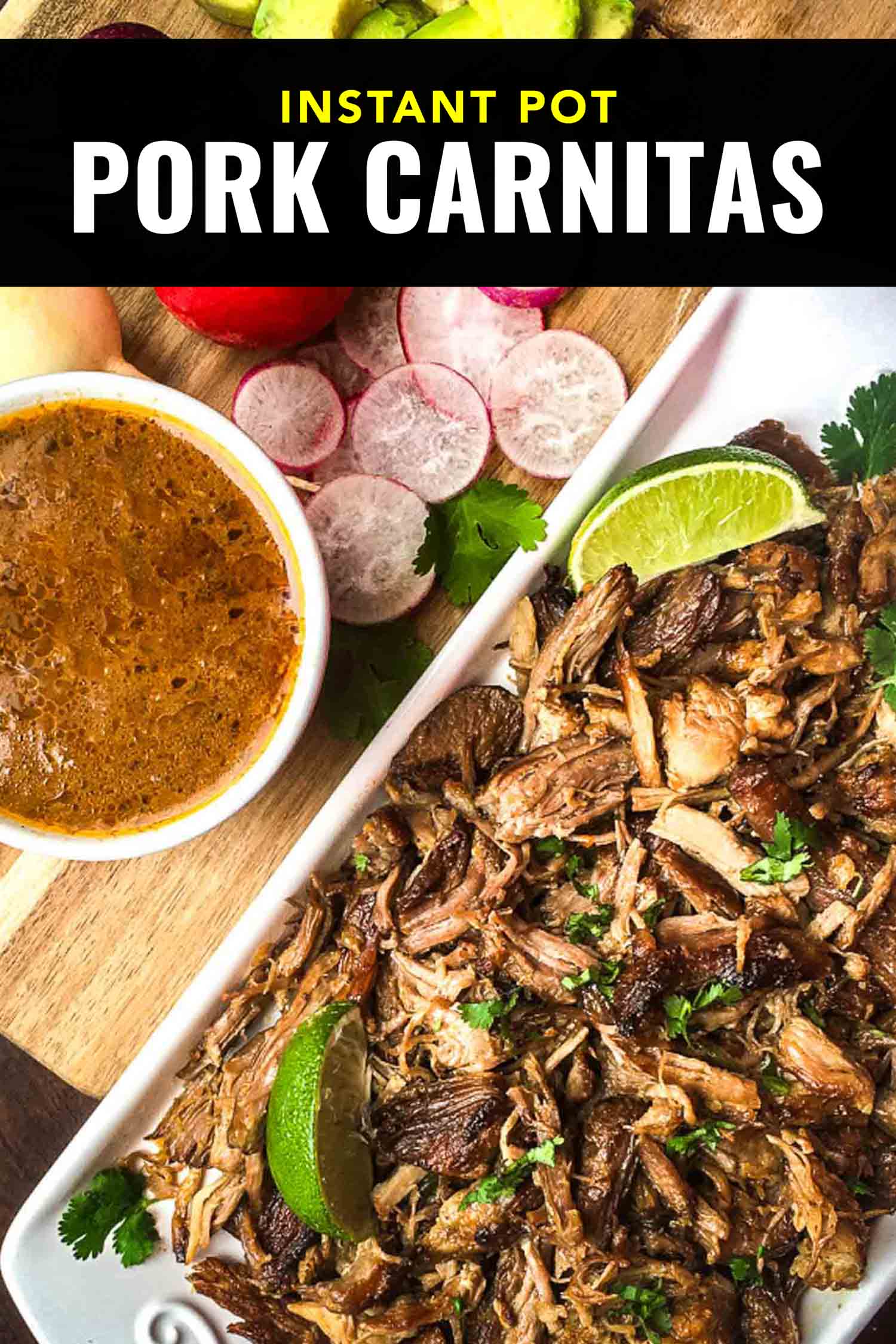 Instant pot pork carnitas on a tray with sauce, radishes and lime