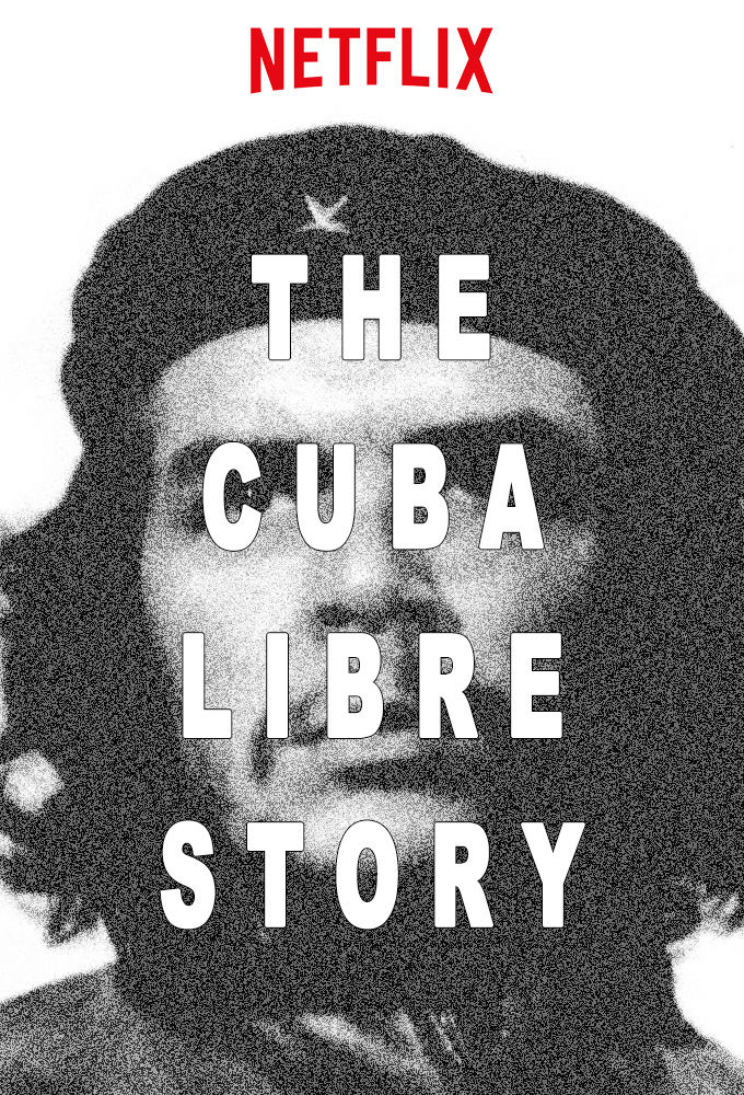 Cover of Cuba Libre a Cuban documentary film on Netflix with Che Guevaras face