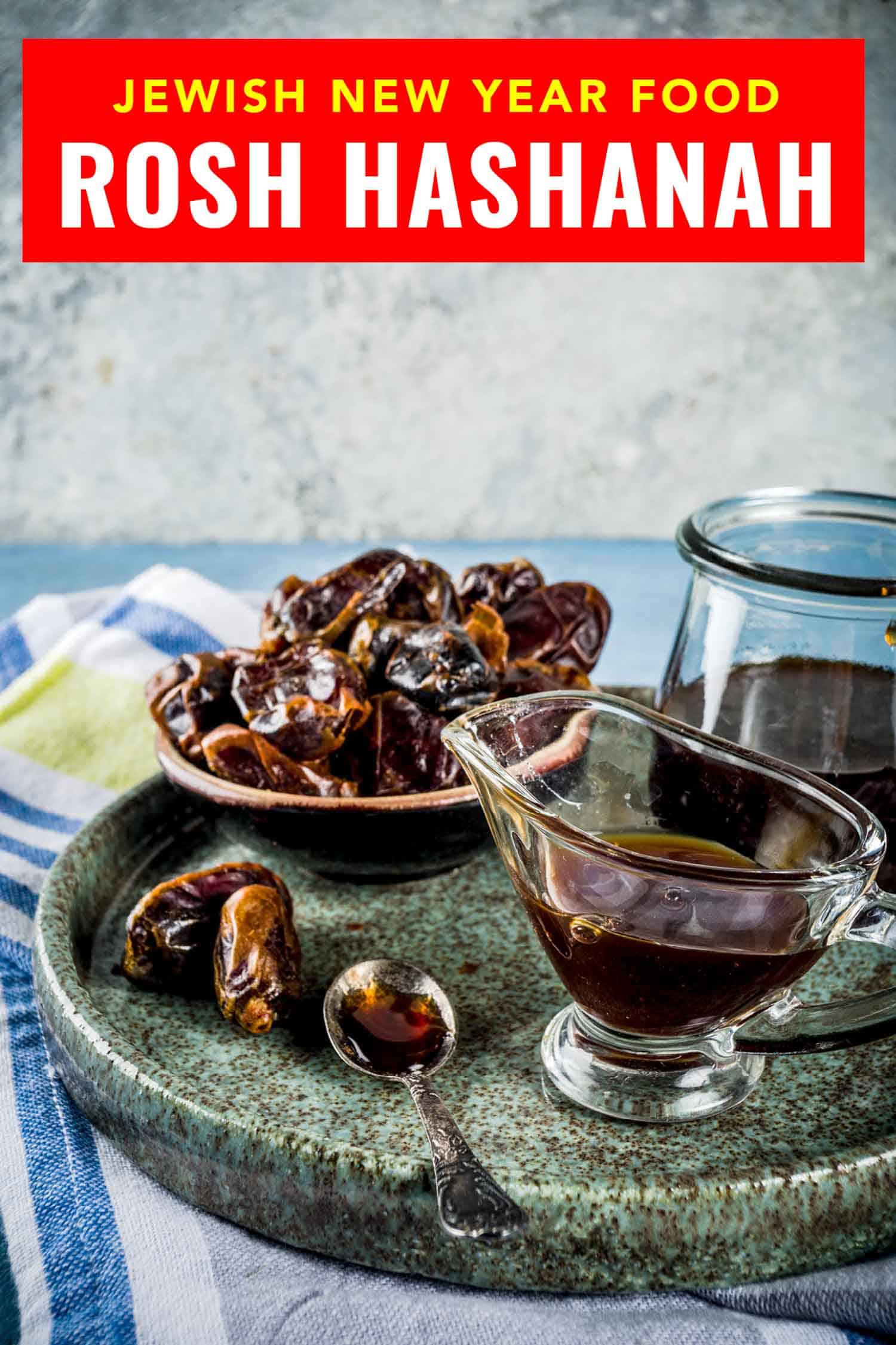 dates and date honey with text that says what to eat for Rosh Hashanah