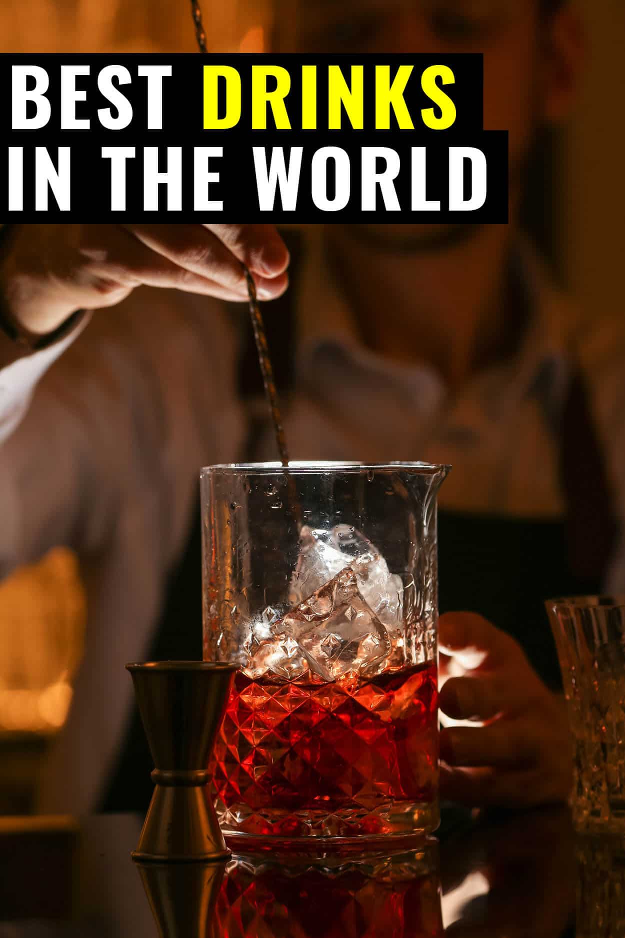 Bartender making drink with text on the photo that says best drinks in the world.